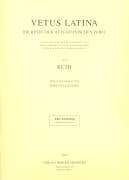 Vetus Latina. Die Reste der altlateinischen Bibel. Nach Petrus Sabatier / Ruth