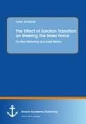 The Effect of Solution Transition on Steering the Sales Force: For New Marketing and Sales Metrics