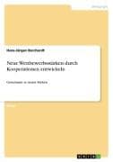 Neue Wettbewerbsstärken durch Kooperationen entwickeln