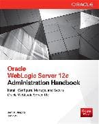Oracle WebLogic Server 12c Administration Handbook