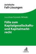 Fälle zum Kapitalgesellschafts- und Kapitalmarktrecht