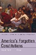America’s Forgotten Constitutions