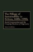 The Pillage of Sustainability in Eritrea, 1600s-1990s