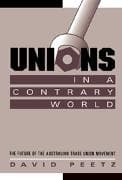 Unions in a Contrary World