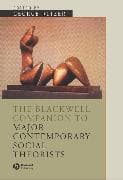 The Blackwell Companion to Major Social Theorists