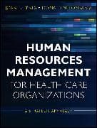 Human Resources Management for Health Care Organizations