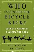 Who Invented the Bicycle Kick?
