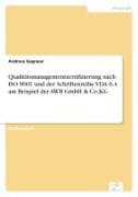 Qualitätsmanagementzertifizierung nach ISO 9001 und der Schriftenreihe VDA 6.4 am Beispiel der AWB GmbH & Co.KG
