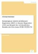 Kursprognose mittels nichtlinearer Regression (MLP) vs. linearer Regression (OLS) am Beispiel der wöchentlichen Rendite des Dow Jones EURO STOXX 50
