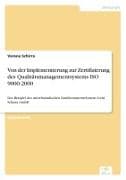 Von der Implementierung zur Zertifizierung des Qualitätsmanagementsystems ISO 9000:2000