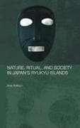 Nature, Ritual, and Society in Japan's Ryukyu Islands