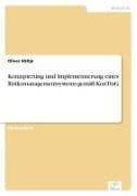 Konzipierung und Implementierung eines Risikomanagementsystems gemäß KonTraG