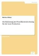 Die Bedeutung der Prozeßkostenrechnung für die Lean Production