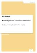 Familiengerechte Innovation im Betrieb