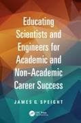 Educating Scientists and Engineers for Academic and Non-Academic Career Success