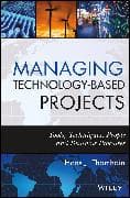 Managing Technology-Based Projects