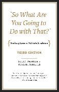 "So What Are You Going to Do with That?" – Finding Careers Outside Academia, Third Edition