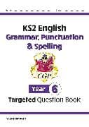 KS2 English Year 6 Grammar, Punctuation & Spelling Targeted Question Book (with Answers)