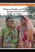 Women, Gender and Everyday Social Transformation in India