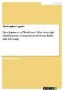 Development of Workforce Education and Qualification. Comparison between India and Germany