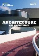 Architecture: The Whole Story