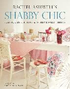 Shabby Chic: Sumptuous Settings and Other Lovely Things
