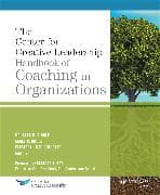 The Center for Creative Leadership Handbook of Coaching in Organizations