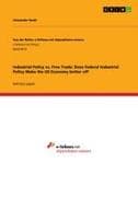 Industrial Policy vs. Free Trade: Does Federal Industrial Policy Make the US Economy better off