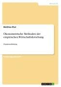 Ökonometrische Methoden der empirischen Wirtschaftsforschung