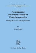 Neuordnung des internationalen Zustellungsrechts