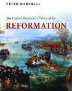 The Oxford Illustrated History of the Reformation