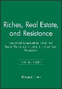 Riches, Real Estate, and Resistance