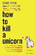How to Kill a Unicorn