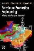 Petroleum Production Engineering, a Computer-Assisted Approach