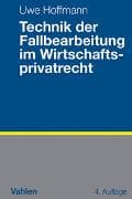 Technik der Fallbearbeitung im Wirtschaftsprivatrecht