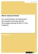 Vor- und Nachteile der klassischen Personal-Recrutierung und der Personalgewinnung im Web 2.0. Ein Vergleich