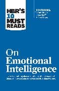 HBR's 10 Must Reads on Emotional Intelligence (with featured article "What Makes a Leader?" by Daniel Goleman)(HBR's 10 Must Reads)