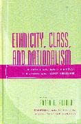 Ethnicity, Class, and Nationalism