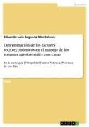 Determinación de los factores socio-económicos en el manejo de los sistemas agroforestales con cacao