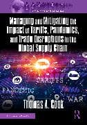 Managing and Mitigating the Impact of Tariffs, Pandemics, and Trade Disruptions In the Global Supply Chain