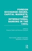 Foreign Exchange Issues, Capital Markets and International Banking in the 1990s (RLE Banking & Finance)