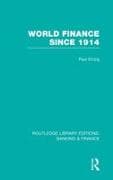 World Finance Since 1914 (RLE Banking & Finance)