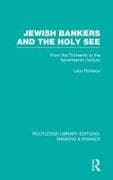 Jewish Bankers and the Holy See (RLE: Banking & Finance)