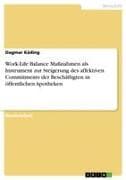 Work-Life Balance Maßnahmen als Instrument zur Steigerung des affektiven Commitments der Beschäftigten in öffentlichen Apotheken
