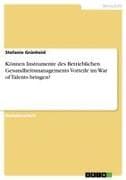 Können Instrumente des Betrieblichen Gesundheitsmanagements Vorteile im War of Talents bringen?