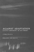 Against Adaptation