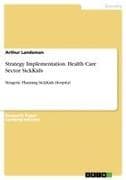 Strategy Implementation. Health Care Sector SickKids