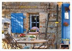Die wahre Lebenskunst besteht darin, im Alltäglichen das Wunderbare zu sehen