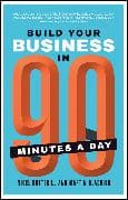 Build Your Business In 90 Minutes A Day