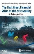 First Great Financial Crisis Of The 21st Century, The: A Retrospective